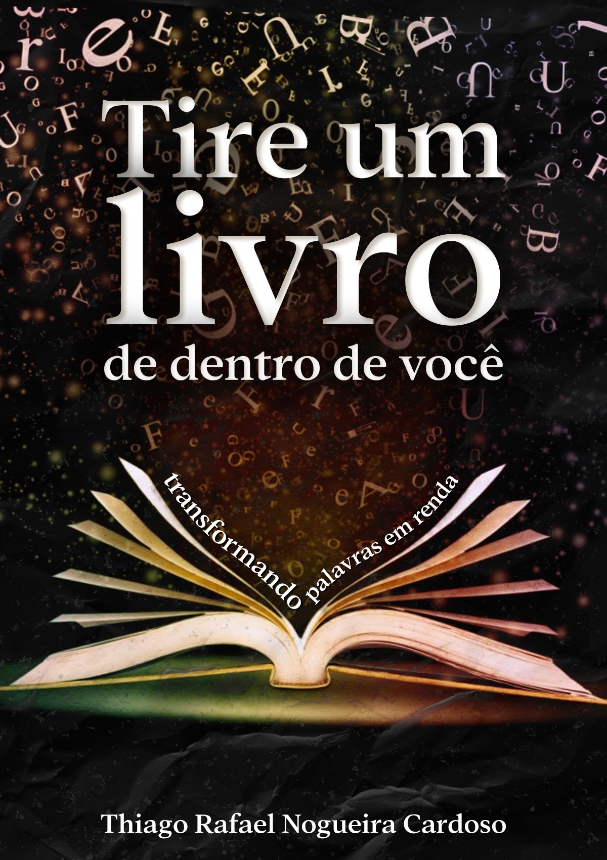 Capa do livro Tire um livro de dentro de você, de Thiago Rafael Nogueira Cardoso